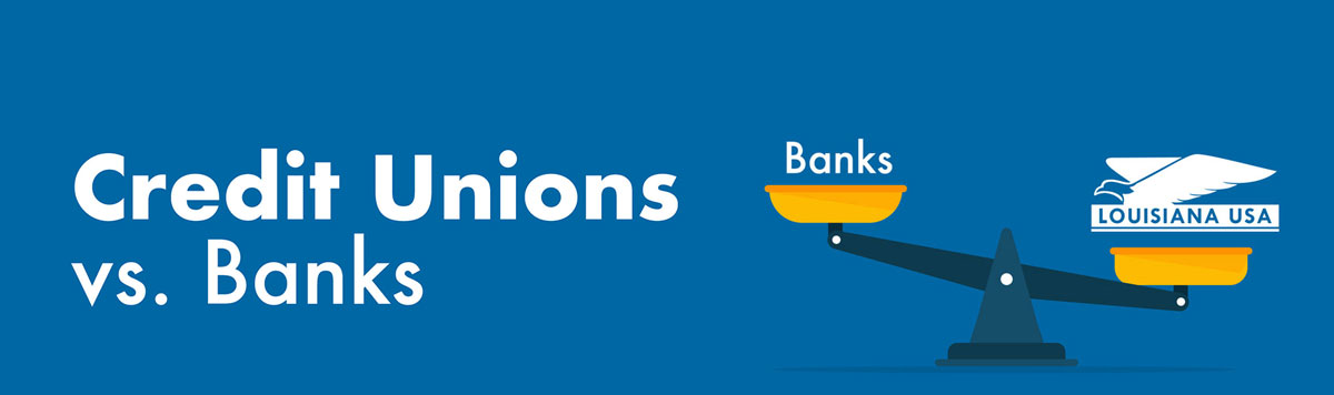 Credit Unions Vs. Banks